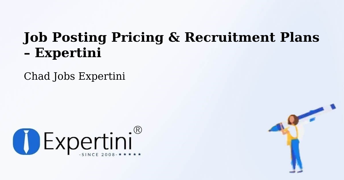 Job Posting Pricing & Recruitment Plans – Bongor - Bongor, Chad Jobs Expertini